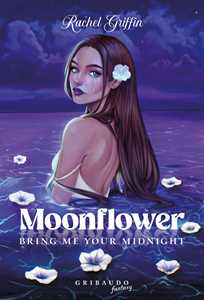 Libro Moonflower. Bring me your midnight Rachel Griffin