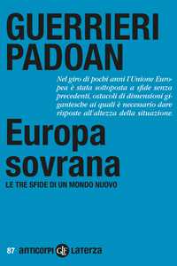 Libro Europa sovrana. Le tre sfide di un mondo nuovo Paolo Guerrieri Pier Carlo Padoan