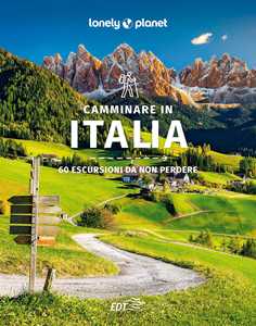 Libro Camminare in Italia. 60 escursioni da non perdere Gregor Clark Brendan Sansbury