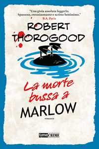 Libro La morte bussa a Marlow. Marlow Murder Club. Vol. 2 Robert Thorogood