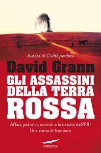 Libro Gli assassini della Terra Rossa. Killes of the Flower Moon David Grann