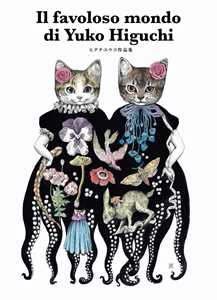Libro Il favoloso mondo di Yuko Higuchi. Ediz. a colori 