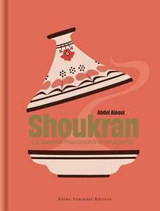 Libro Shoukran. La cucina marocchina moderna Abdel Alaoui