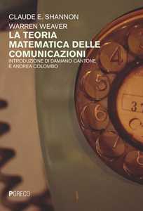 Libro La teoria matematica delle comunicazioni Claude E. Shannon Warren Weaver