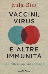 Libro Vaccini, virus e altre immunità. Una riflessione sul contagio Eula Biss