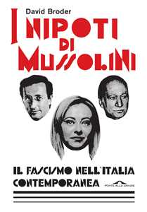 Libro I nipoti di Mussolini. Il fascismo nell'Italia contemporanea David Broder
