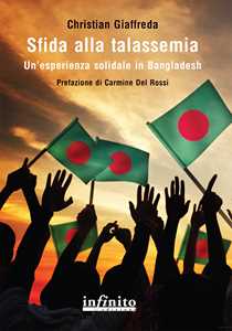 Libro Sfida alla talassemia. Un'esperienza solidale in Bangladesh Christian Giaffreda