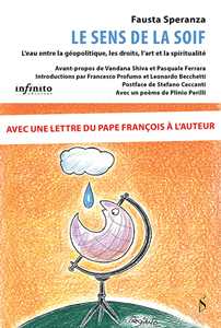 Libro Le sens de la soif. L’eau entre la géopolitique, les droits, l’art et la spiritualité Fausta Speranza