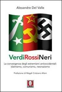 Libro Verdi, rossi, neri. L'alleanza fra l'islamismo radicale e gli opposti estremismi Alexandre Del Valle