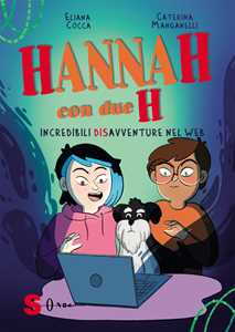 Libro Hannah con due H. Incredibili (dis)avventure nel web Eliana Cocca
