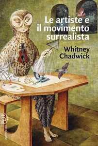 Libro Le artiste e il movimento surrealista Whitney Chadwick