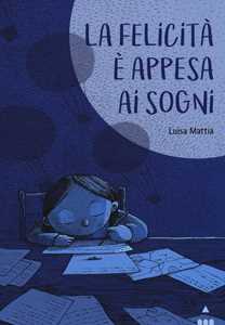 Libro La felicità è appesa ai sogni Luisa Mattia