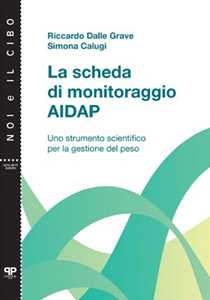 Libro La scheda di monitoraggio AIDAP. Uno strumento scientifico per la gestione del peso Riccardo Dalle Grave Laura De Kolitscher Simona Calugi