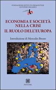 Libro Economia e società nella crisi. Il ruolo dell'Europa 