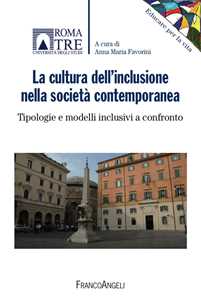 Libro La cultura dell'inclusione nella società contemporanea. Tipologie e modelli inclusivi a confronto 