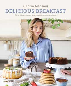 Libro Delicious breakfast. Oltre 60 ricette per una colazione sana e golosa Cecilia Mansani
