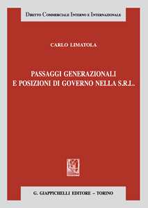 Libro Passaggi generazionali e posizioni di governo nella s.r.l. Carlo Limatola