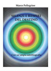 Libro Silenzi e respiri del destino Marco Pellegrino