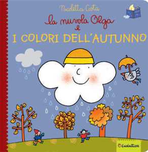 Libro La nuvola Olga e i colori dell'autunno. Ediz. a colori Nicoletta Costa