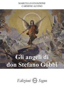 Libro Gli angeli di don Stefano Gobbi Marcello Stanzione Carmine Alvino