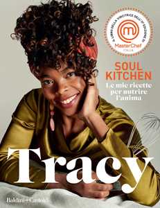 Libro Soul Kitchen.  Le mie ricette per nutrire l’anima Tracy