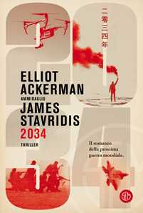 Libro 2034 Elliot Ackerman James Admiral Stavridis