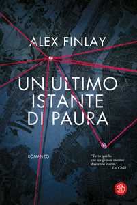Libro Un ultimo istante di paura Alex Finlay