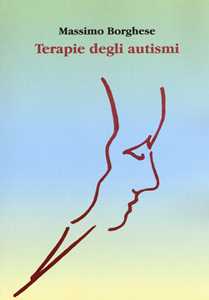 Libro Terapie degli autismi Massimo Borghese