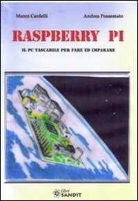 Libro Raspberry Pi. Il PC tascabile per fare Marco Cardelli Andrea Possemato