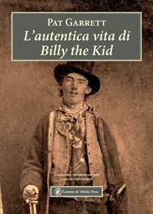 Libro L'autentica vita di Billy the Kid Pat Garrett