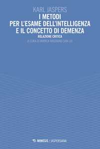 Libro I metodi per l'esame dell'intelligenza e il concetto di demenza. Relazione critica Karl Jaspers