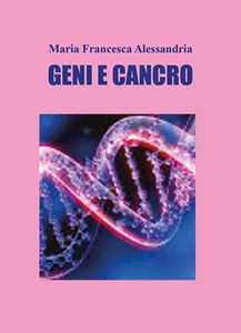 Libro Geni e cancro Maria Francesca Alessandria