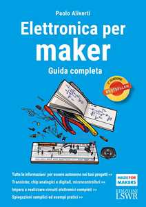 Libro Elettronica per maker. Guida completa Paolo Aliverti