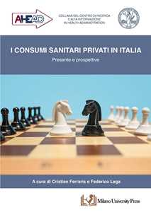 Libro I consumi sanitari privati in Italia. Presente e prospettive 