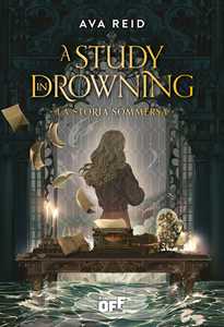 Libro A Study in Drowning. La storia sommersa Ava Reid