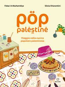 Libro Pop Palestine. Viaggio nella cucina popolare palestinese Fidaa Abuhamdiya Silvia Chiarantini