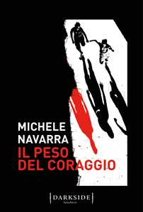 Libro Il peso del coraggio Michele Navarra
