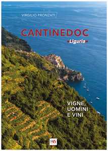 Libro Cantinedoc Liguria. Vigne, uomini e vini Virgilio Pronzati