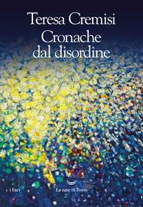 Libro Cronache dal disordine Teresa Cremisi