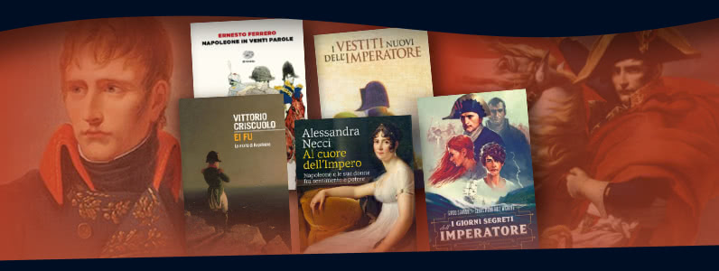 Napoleone: poesie, romanzi, biografie, studi, opere su Bonaparte