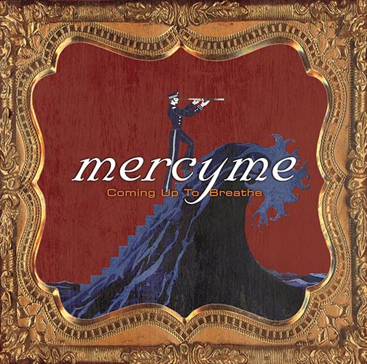Coming Up To Breathe - CD Audio di Mercy Me