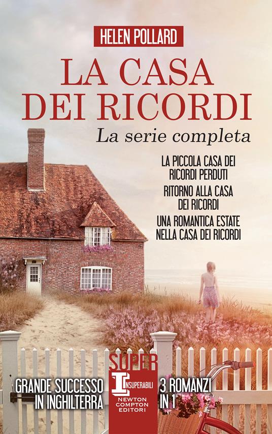 La casa dei ricordi. La serie completa. La piccola casa dei ricordi perduti - Ritorno alla casa dei ricordi - Una romantica estate nella casa dei ricordi - Helen Pollard - copertina