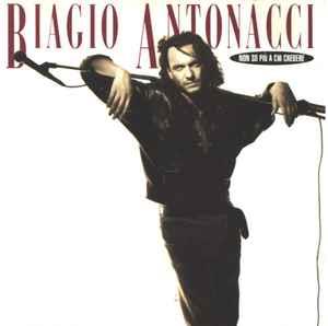 Non So Più A Chi Credere - CD Audio di Biagio Antonacci