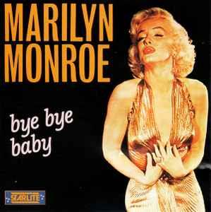 Bye Bye Baby - CD Audio di Marilyn Monroe