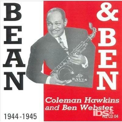 Bean & Ben 1944-45 - CD Audio di Coleman Hawkins