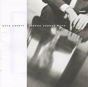 Joshua Judges Ruth - CD Audio di Lyle Lovett