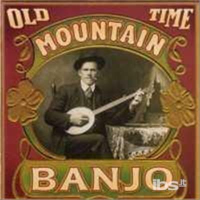 Old Time Mountain Banjo - CD Audio