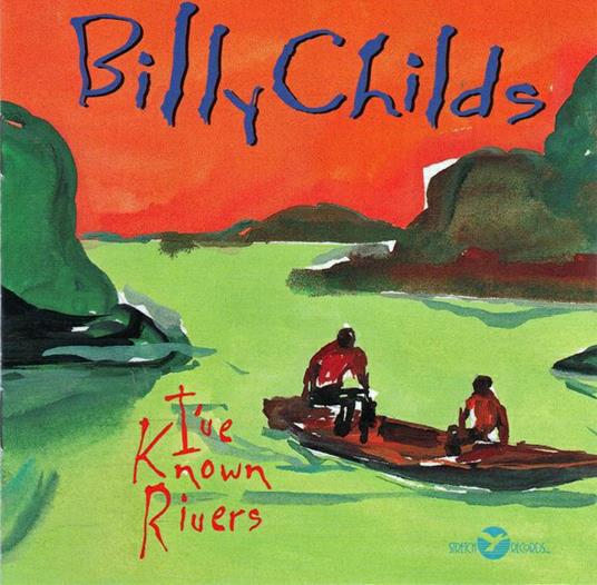 I've Know Rivers - CD Audio di Billy Childs