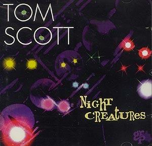 Night Creatures - CD Audio di Tom Scott