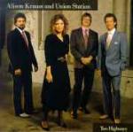Two Highways - CD Audio di Alison Krauss,Union Station